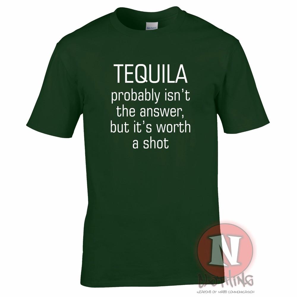 Tequila Probably Isnt The Answer But Its Worth A Shot TShirt Fun Pub Holiday