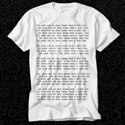 Tout travail et pas de jeu font de Jack un garçon ennuyeux T-shirt Nicholson 352
