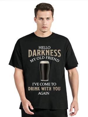 Beer Alcohol Drunk BBQ T-shirt  GUINESS Fans Tees Hello Darkness My Old Friend T Shirt O-neck Men's Clothing Tops Tshirt