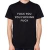 F*ck You You F*cking F*ck T-Shirt