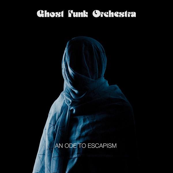 

CD GHOST FUNK ORCHESTRA - An Ode To Escapism KCR12009 Karma Chief Rec 2020 US Soul/Funk