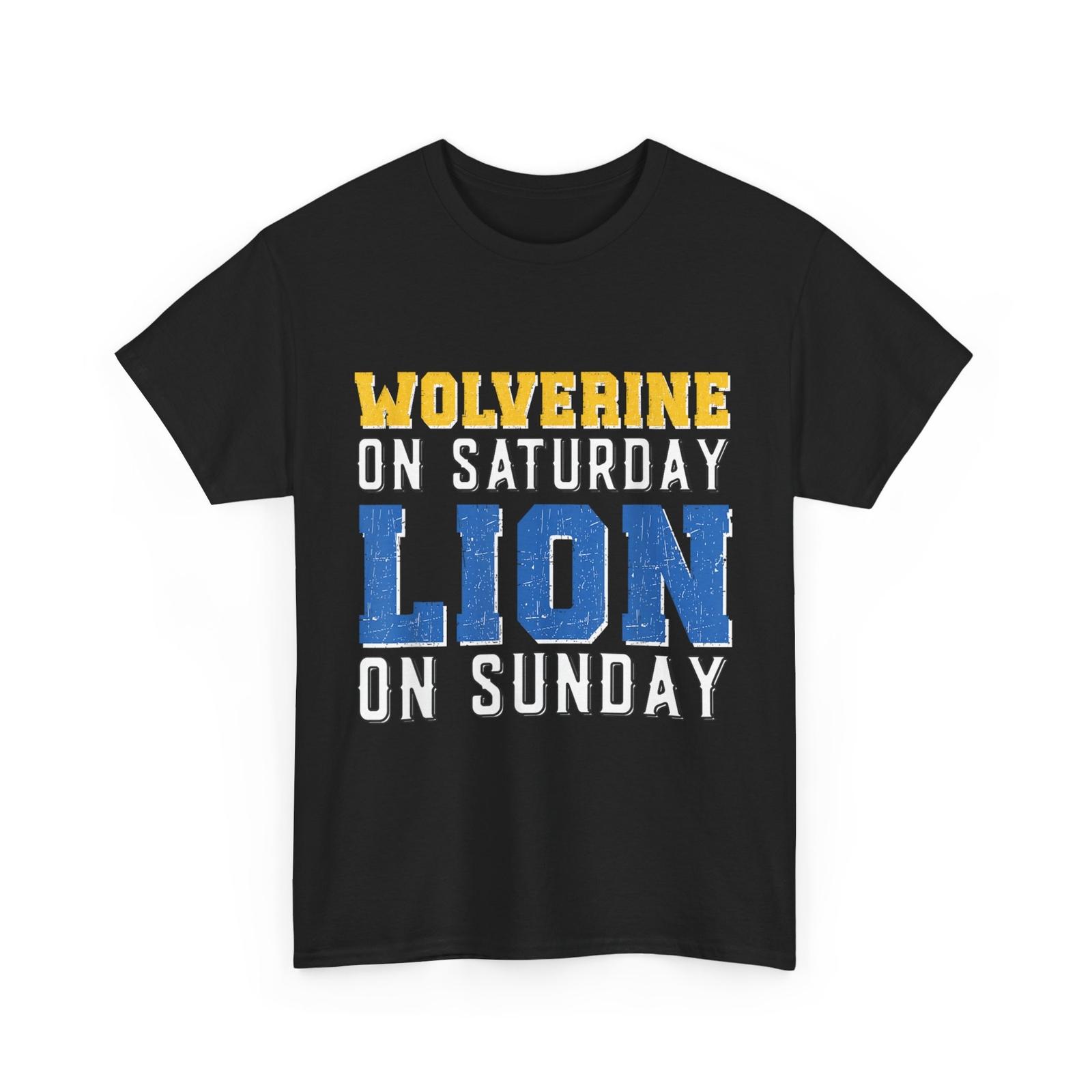 Wolverine On Saturday Lion On Sunday Funny Design T-shirt XXXL