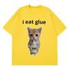 I Eat Glue Funny Cat Meme T Shirt Unisex Wome Fashion Oversized Tshirt Shortsleeved Cotton Hiphop Cotton Tshirt Streetwear