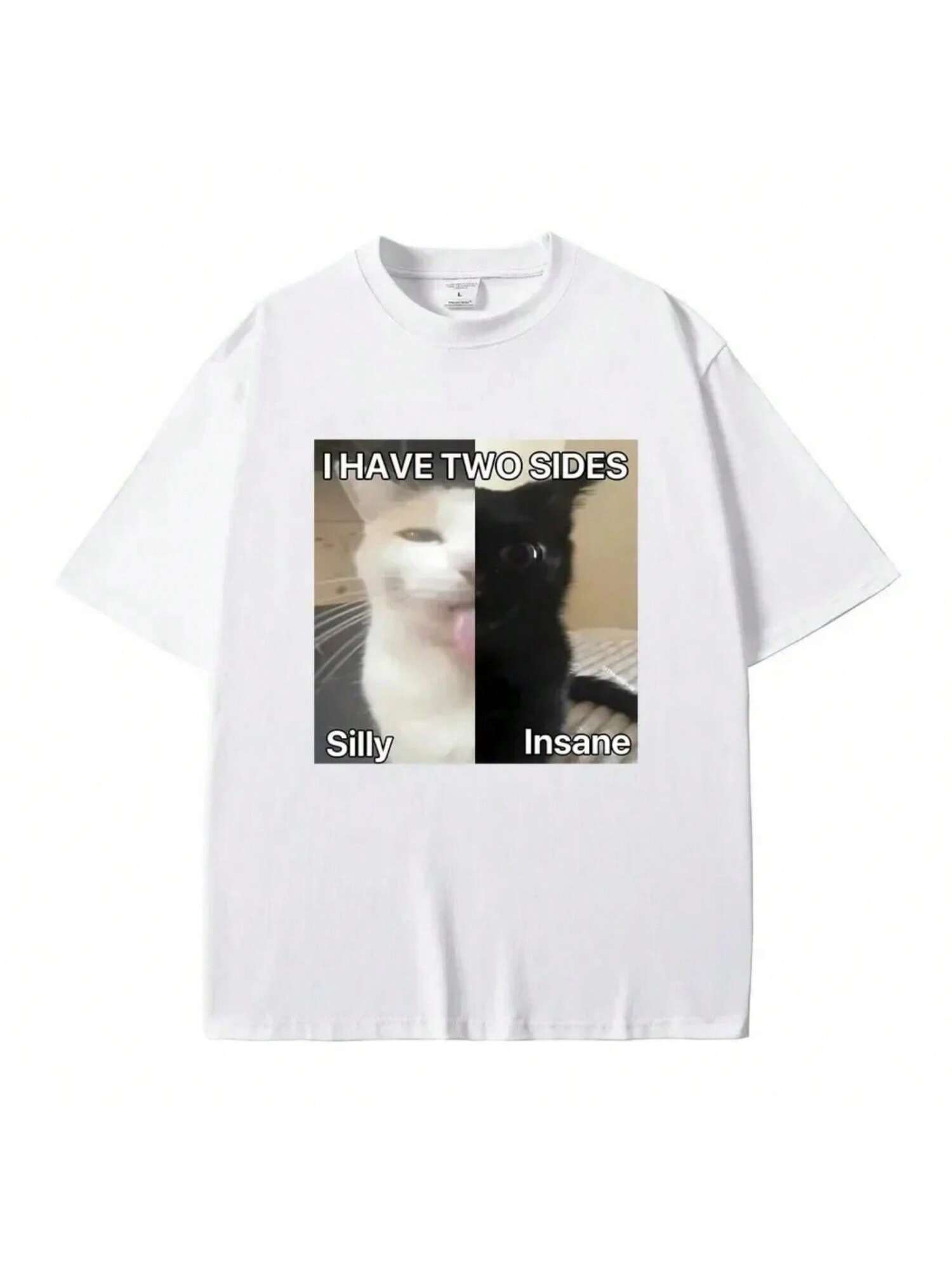 I Hace Two Sides Silly And Lnsane Meme Print Tshirt Men Women Casual T Shirts Funny Woman Tees Unisex Oversized T-Shirt S разноцветный