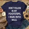 Funny Don'T Follow In My Footsteps Print T-Shirts For Women Summer Round Neck Tee Shirt Femme Fashion Casual T-Shirts