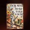 Retro 'You're Never Too Old To Play In the Dirt' Metal Sign – Funny Farmhouse Tin Plaque, Pre-Drilled, Wall Decor