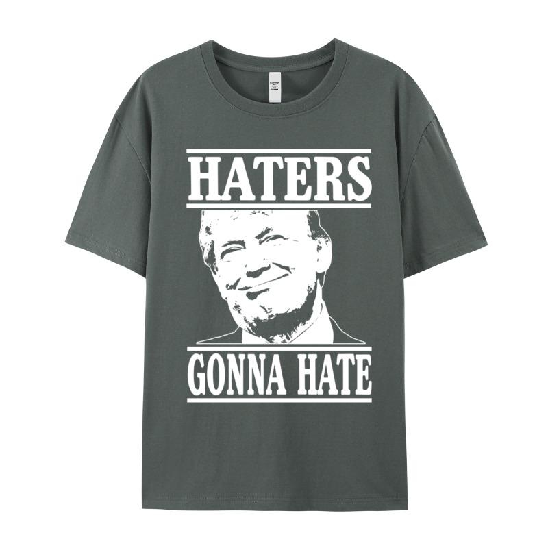 Funny Haters Gonna Hate Donald Design Thanksgiving Day All Cotton Round Collar Adult Tees Teeshirts Family Short Sleeve T Shirt