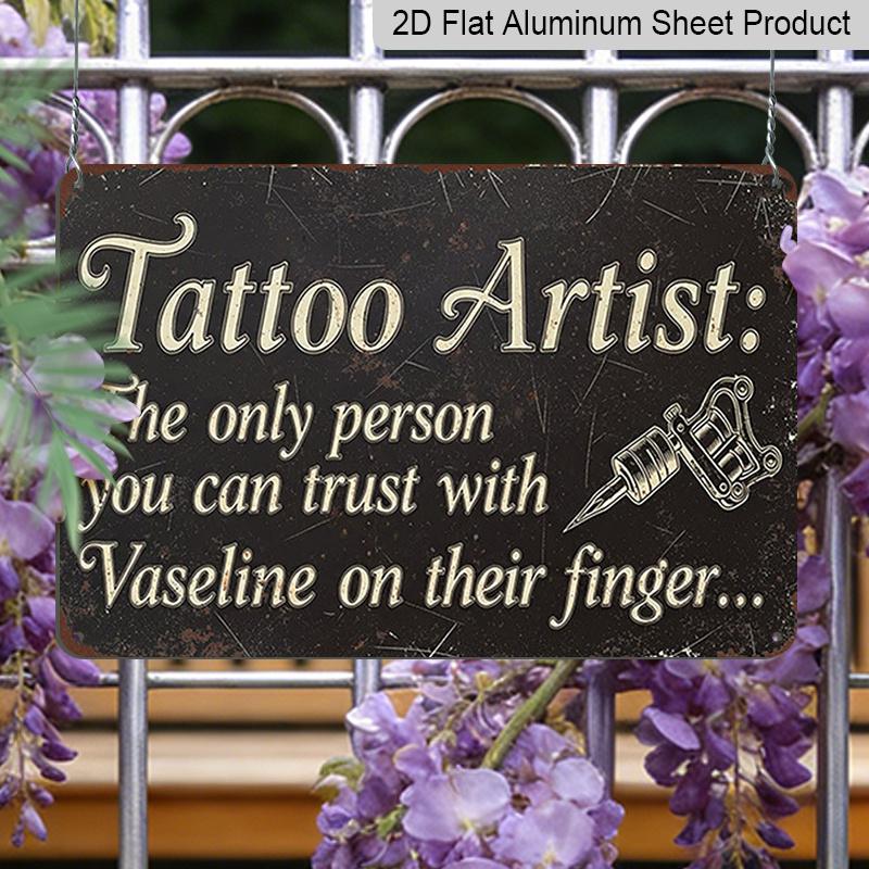 2D Flat 1pc Vaseline Tattoo Artist Sign | Funny Tattoo Quote Wall Art Decor for Studio or Home, Manufactured Aluminium, Vintage Style, Wall Hanging