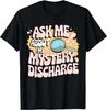 Embarrassing  Shirt Funny Inappropriate Discharge Adult Humor T- Shirt