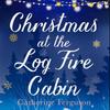 Christmas At the Log Fire Cabin by Catherine Ferguson Paperback Book 9780008274597