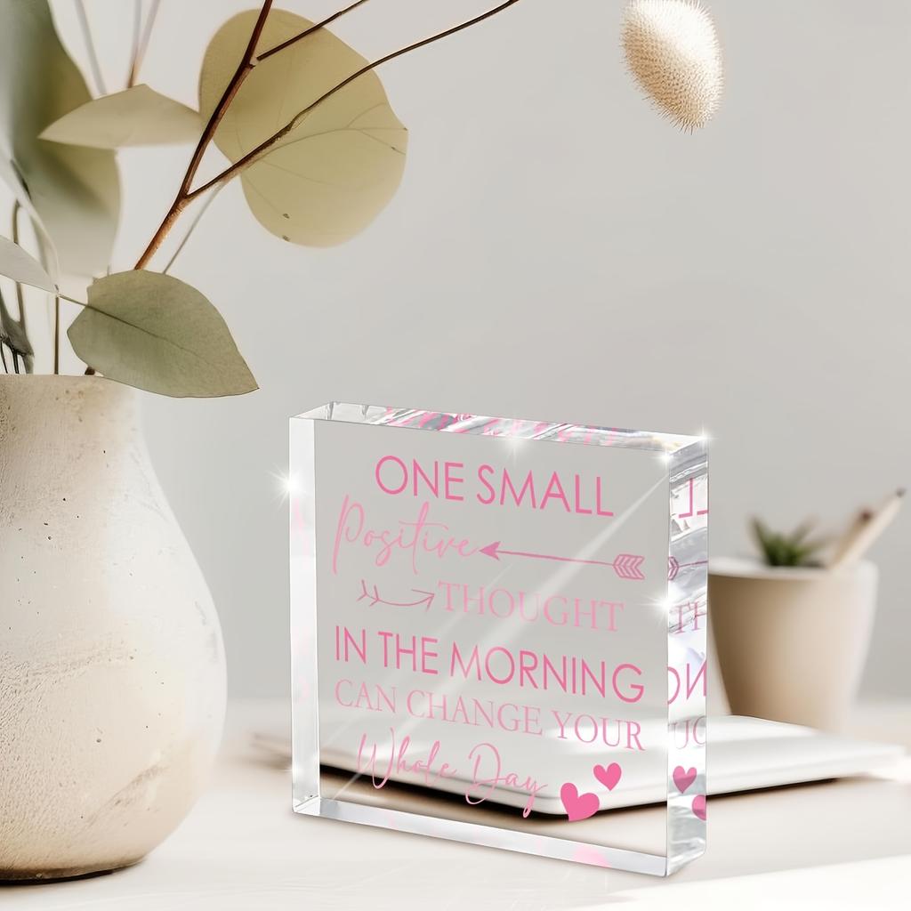 One Small Positive Thought in the Morning Can Change Your Whole Day Acrylic Sign - Pink Letter Motivational Desk Decor, Suitable