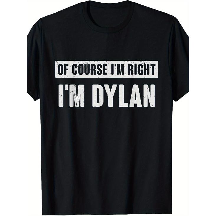 s Funny Dylan Name T-Shirt - Of Course I m Right I m Dylan Slogan, 100% Oversized Retro Fit, Black with White Print, Casual Gift for Dylan Fans, S чёрный