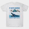 It Gets Worse Before It Gets Worse Frog‑Alligator Pessimism Meme Unisex T-shirt