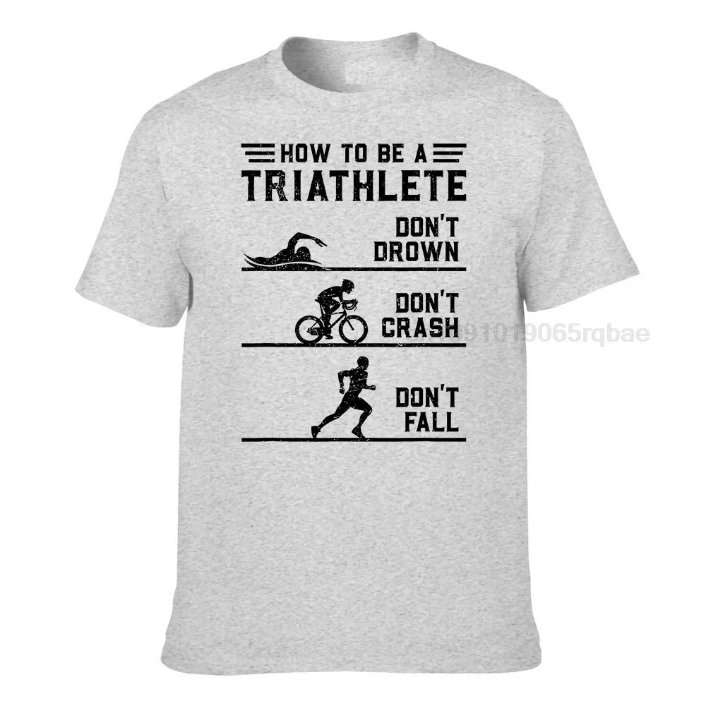 How To Be A Triathlete Funny Triathlon Gift Tshirt Discount Design Tops Tees Cotton Top Tshirts For Unisex Casual