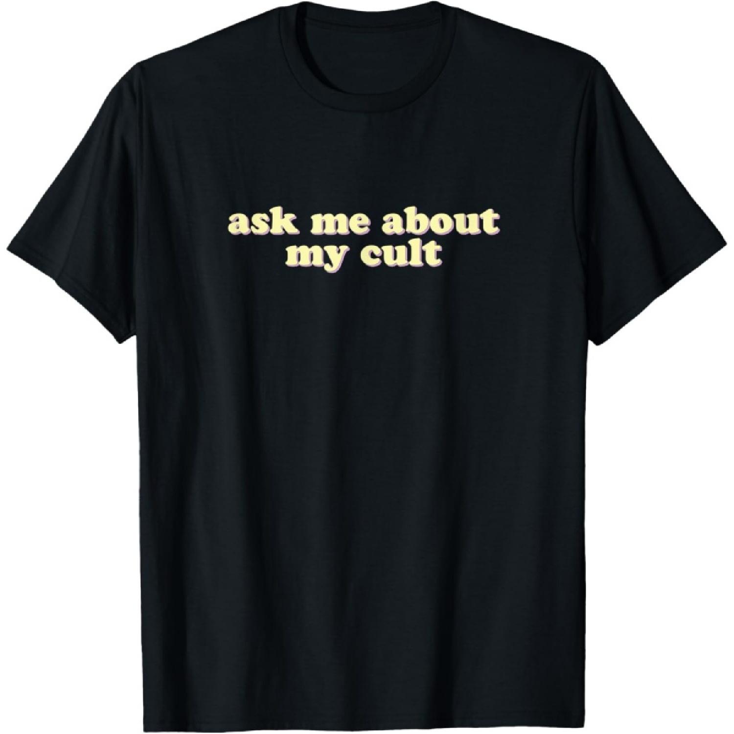 Ask Me About My Cult _ Ironic Sarcastic T-Shirt XXXXXL чёрный