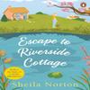 Flucht zum Cottage am Fluss von Sheila Norton Taschenbuch 9781529103120