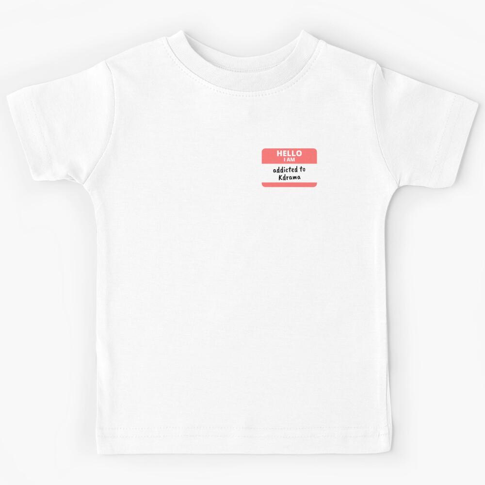 HELLO I AM addicted to Kdrama Kids T-Shirt 150