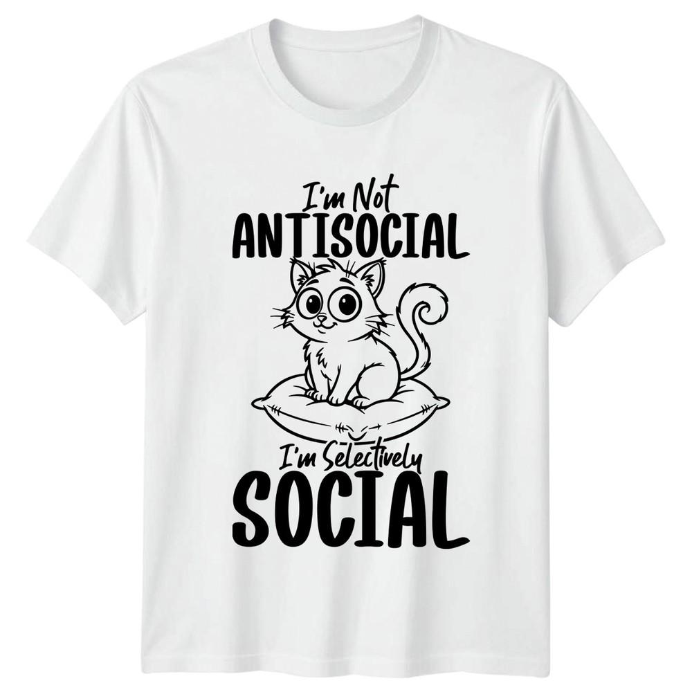 Im Not Antisocial Im Selectively TShirt Introvert Cats Gift For Him And Her S