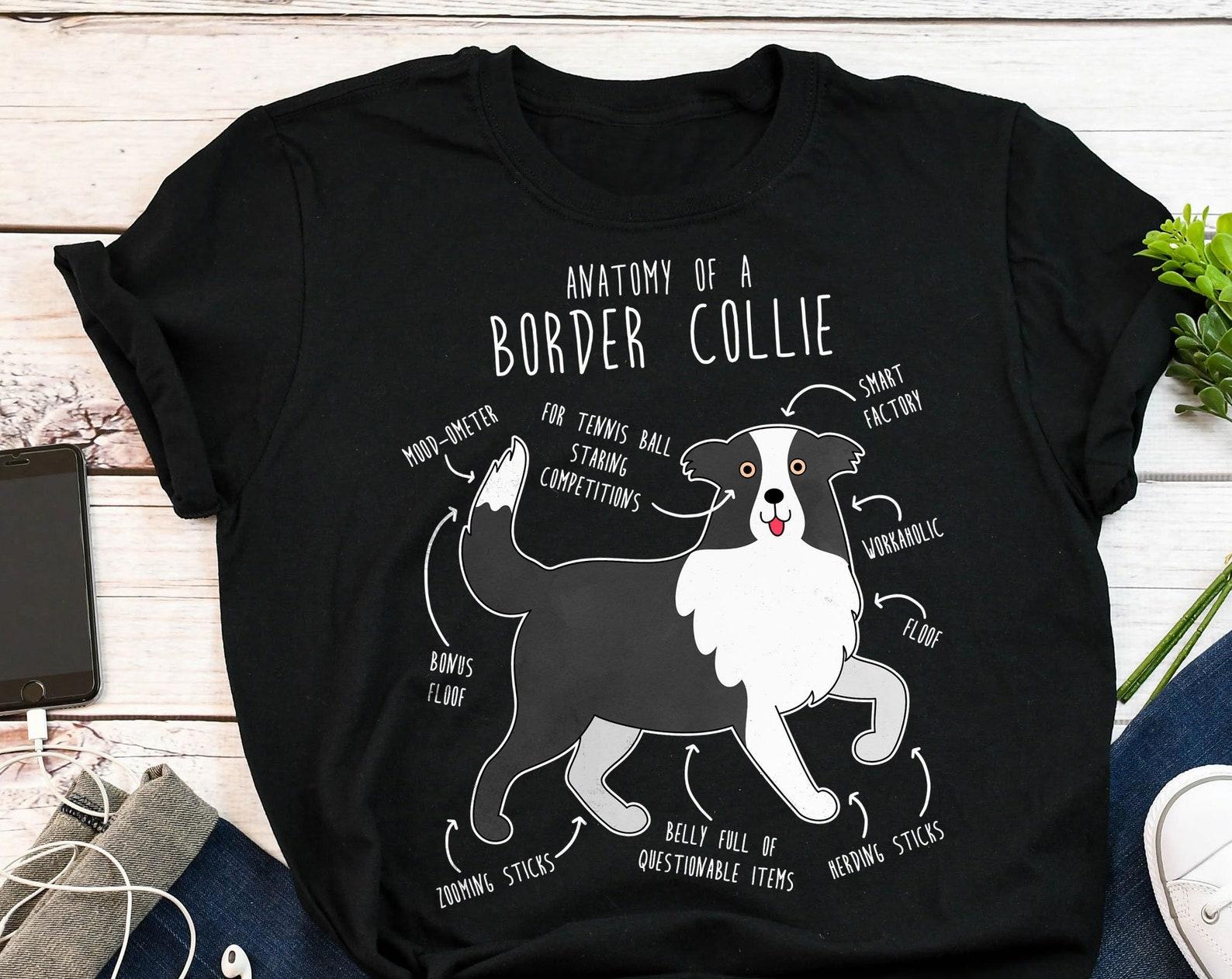 Border Collie Shirt, , Funny Dog Lover Gift, Cute Collie T-shirt, Pet Tee, Dog Mom, Dog Dad, Gift For Him, Her, Dog Anatomy 160