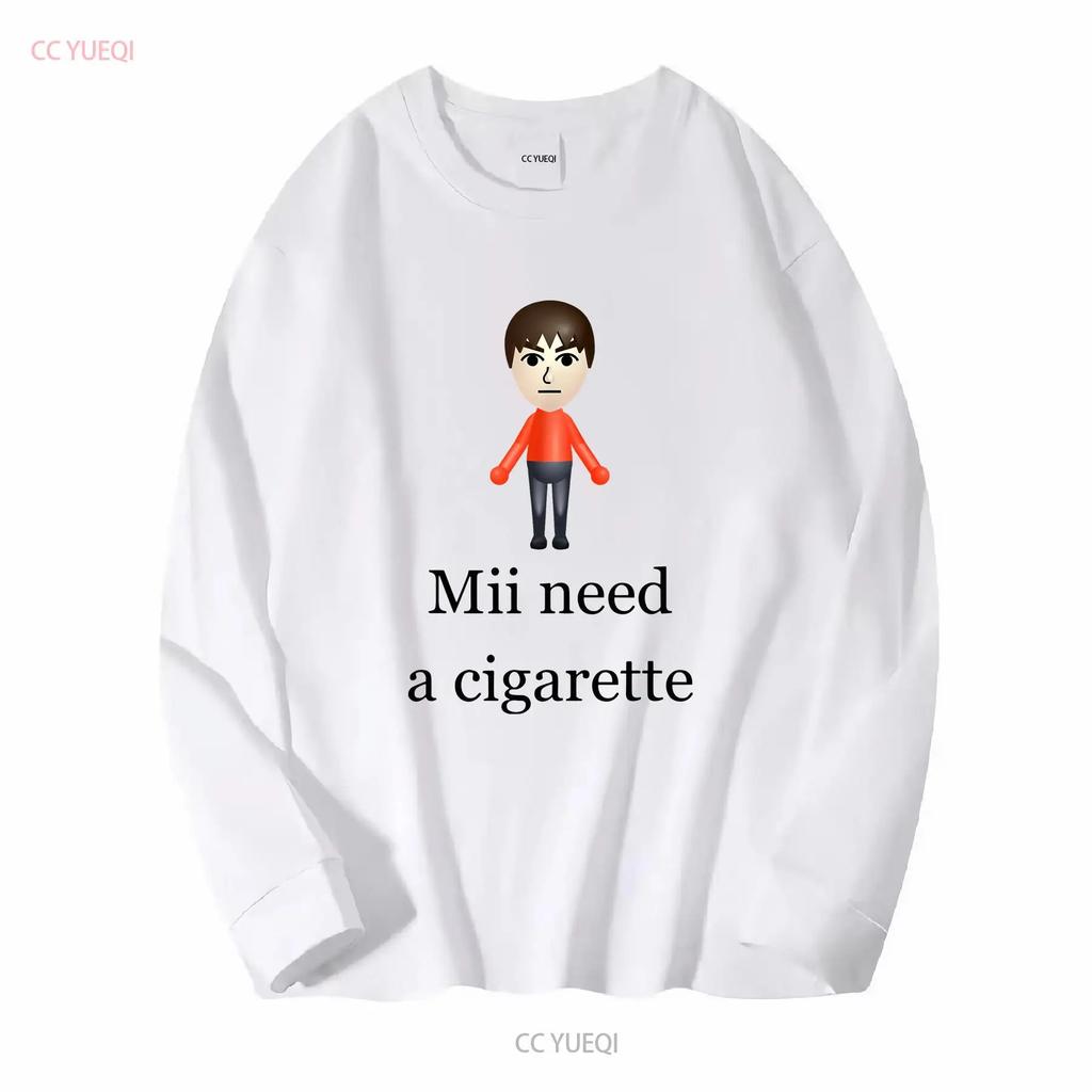 Mii Need A Cigarette T Shirt Funny Wii Humorous Video Game Long or Short Sleeves Vintage Washed Designer Clothes Stretched