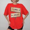 Direction Clowns To The Left Jokers To The Right Graphic Print T Shirts For Unisex Wounisex 100 Cotton Tee Shirt Clothing