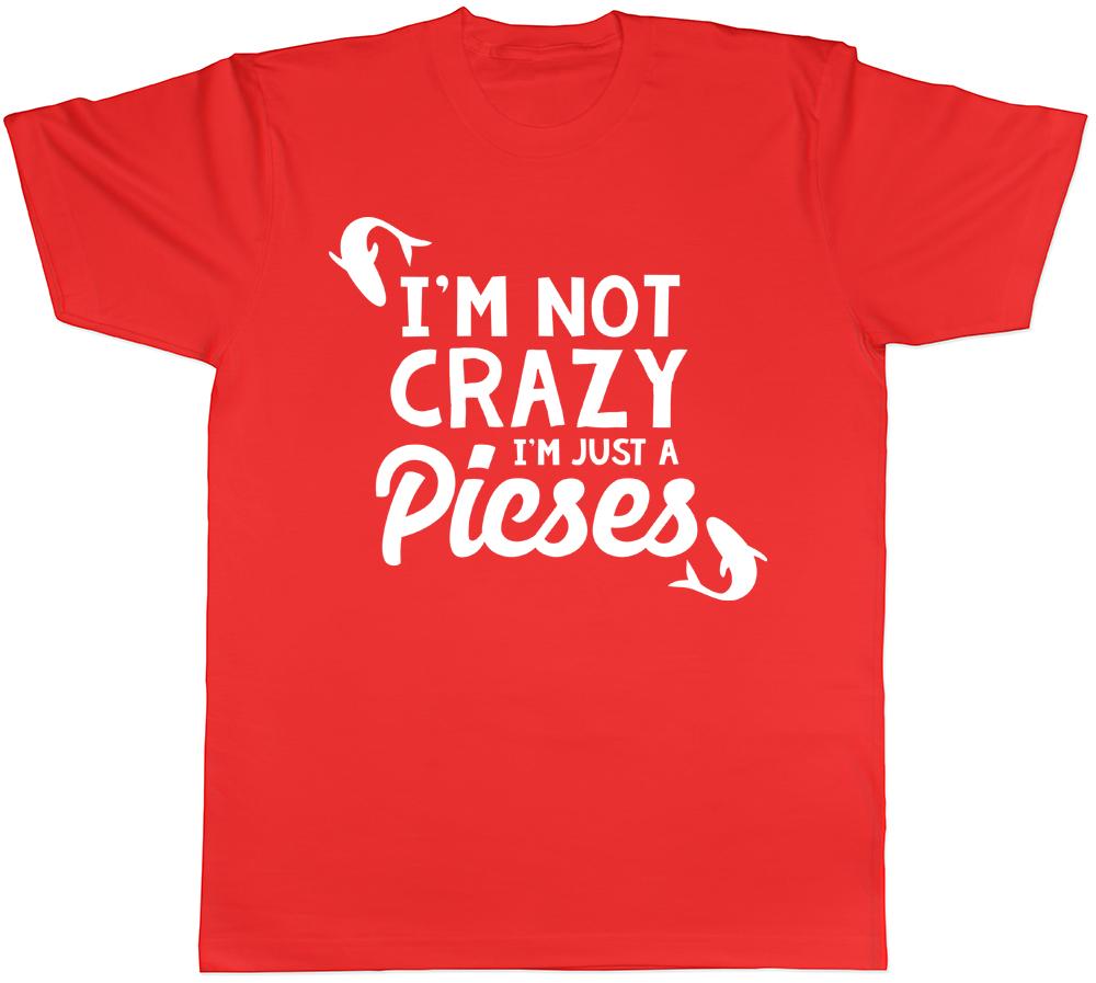 Im Not Crazy Im Just a Pisces Unisexs Unisexs Ladies Unisex TShirt S