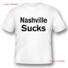 Nashville Sucks Black Or White Tee Vintage Versatile Graphic Stylish Stretched Unisex Soft Top For Everyday Wear