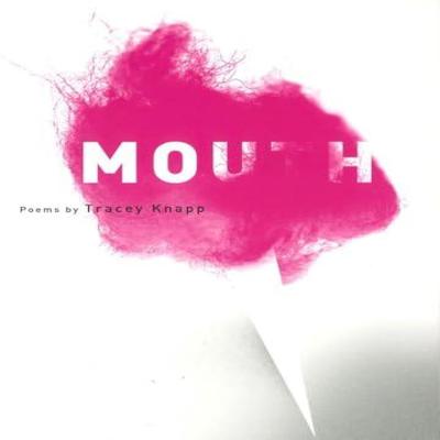 Mouth by Tracey Knapp Paperback Book 9780983074786