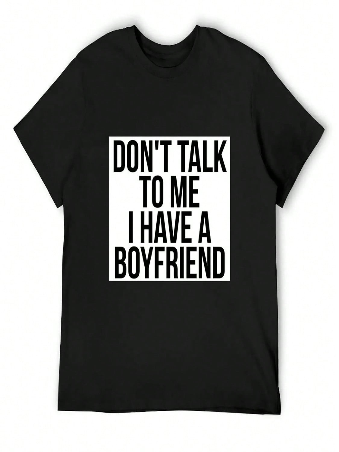Don t Talk To Me I Have A Boyfriend T-Shirt Tshirts Personalised Anime Stuff Oversizeds Vintage T Shirt Men S разноцветный