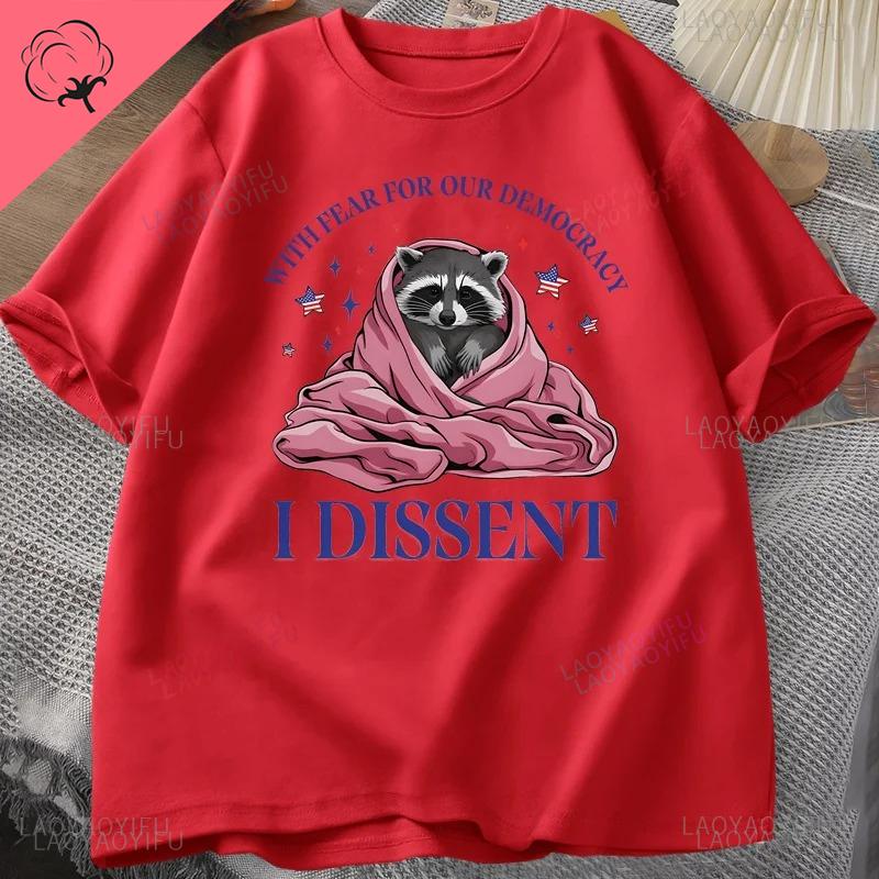 With Fear for Our Democracy I Dissent Tshirts Raccoon Meme Personalized Cotton Short Sleeve Tshirts Project 2026 Fashion Tops