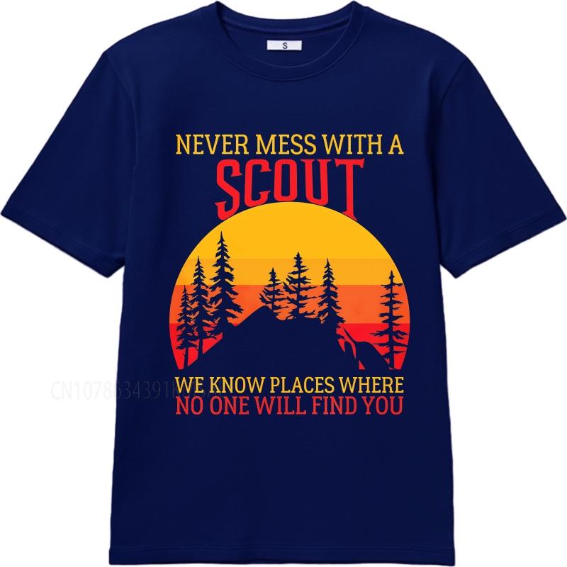 unisex summer For men t shirt Never Mess With A Scout We Know Places Where No One Will Find You Short Sleeve Workout ONeck Top