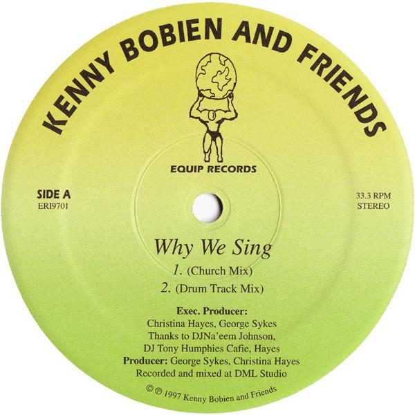 

12inch Record KENNY BOBIEN & FRIENDS - Why We Sing ERI9701 Equip Records 1997 US Dance & Electronica Used