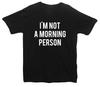 I'm Not A Morning Person Printed T-Shirt