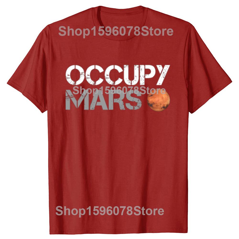 Funny Occupy Mars Astronomy Space Science T Shirts Summer Style Graphic Cotton Streetwear Short Sleeve Birthday Gifts T-shirt