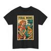 Feral Mom T-Shirt: Retro Comic Style Chaos Mama Tee