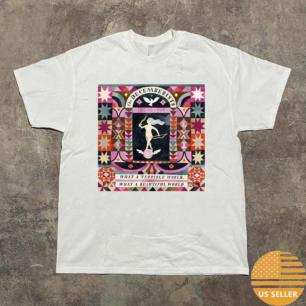 The Decemberists What a Terrible World, What a Beautiful World T Shirt S-5XL Unisex T-Shirt M