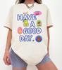 Have a Good Day Shirt, Fruit Sticker Tee, Retro Food Graphic Shirt, Cute Positive Quote Tee, Mental Health Comfort Colors Tee, Feel Good Tee
