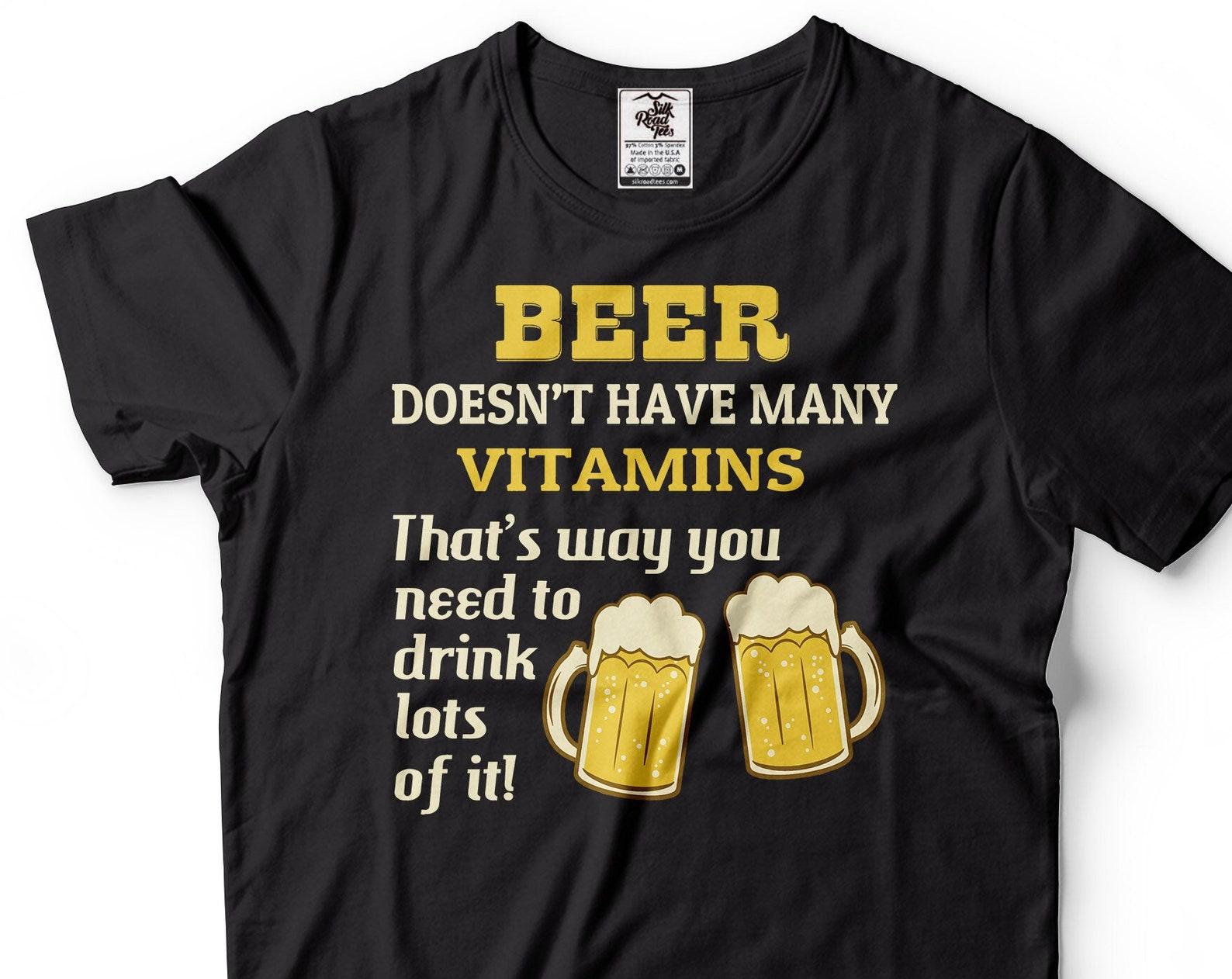 Funny Beer T-Shirt: Beer Doesn t Have Many Vitamins M