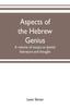 The Aspects of the Hebrew Genius, a Volume of Essays On Jewish Literature and Thought Book