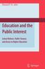The Education and the Public Interest : School Reform, Public Finance, and Access To Higher Education Book