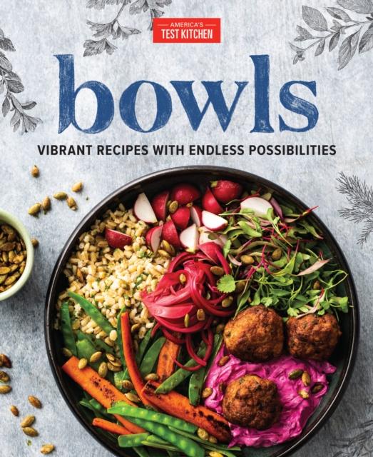 The Bowls : Vibrant Recipes with Endless Possibilities Book