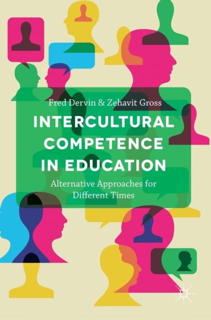 The Intercultural Competence In Education : Alternative Approaches for Different Times Book