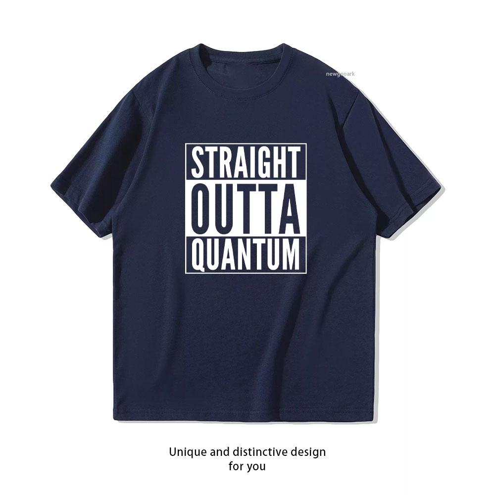 

Straight Outta Quantum White on Black TShirt Women Unisex Casual Cotton Graphic T Shirts Creative Streetwear Classic Aesthetic S