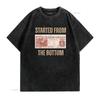 Started from Food Stamp Amounts In Each State the bottom T Shirt vintage Washed Top For Everyday Wear Unisex Stretched
