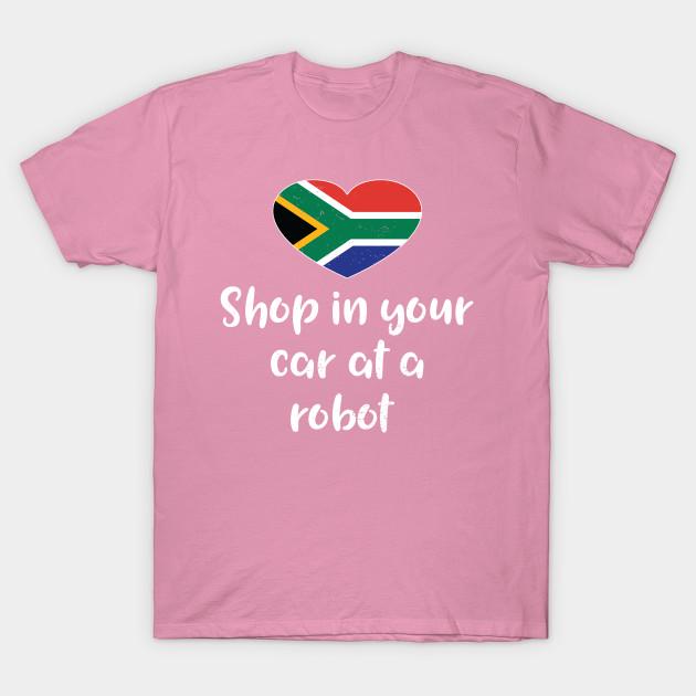 T Shirt Women South African Funny Saying Shop In Your Car At A R Harajuku Print Kawaii Tshirt Summer Short Sleeve Female T-Shirt Top Tee