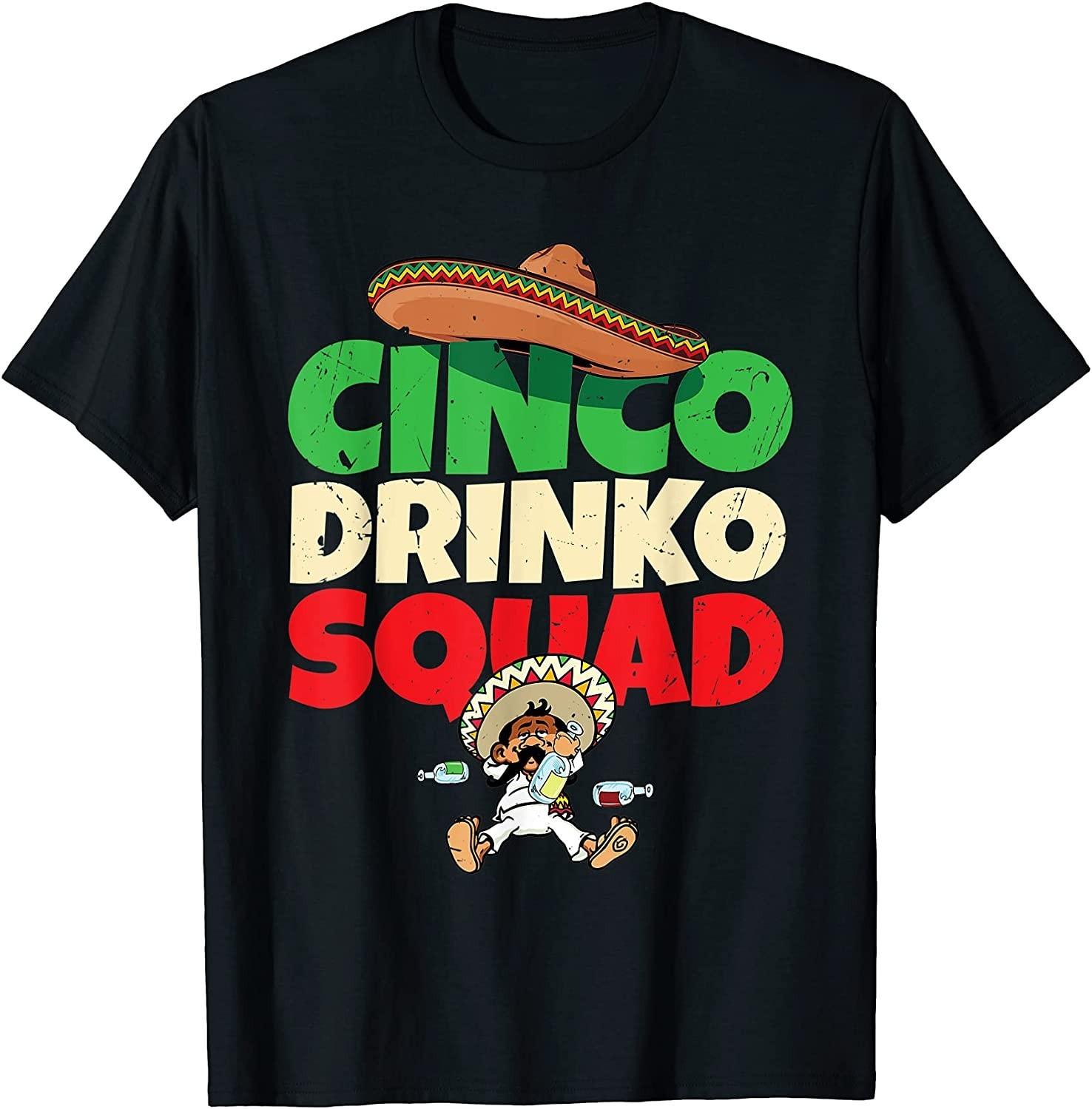 NEW LIMITED! Cinco Drinko Squad Drinking Party Fiesta Funny Tee - MADE IN USA XXL
