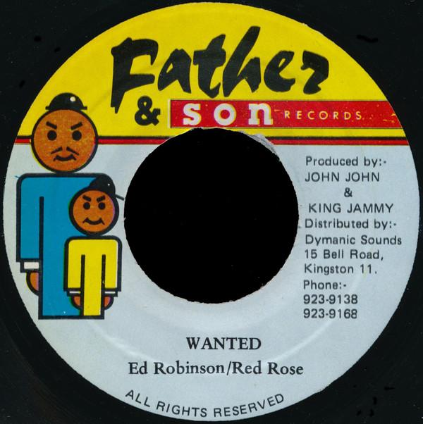 

7inch Record ED ROBINSON ANTHONY RED ROSE Wanted NONE Father Son Re 1992 Jamaica Reggae Ska Dub Used