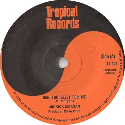 7inch Record DERRICK MORGAN / THE SOUL SYNDICATE - Ban You Belly For Me / Belly Versio AL043 Tropical Record 1975 UK Reggae, Ska & Dub Used