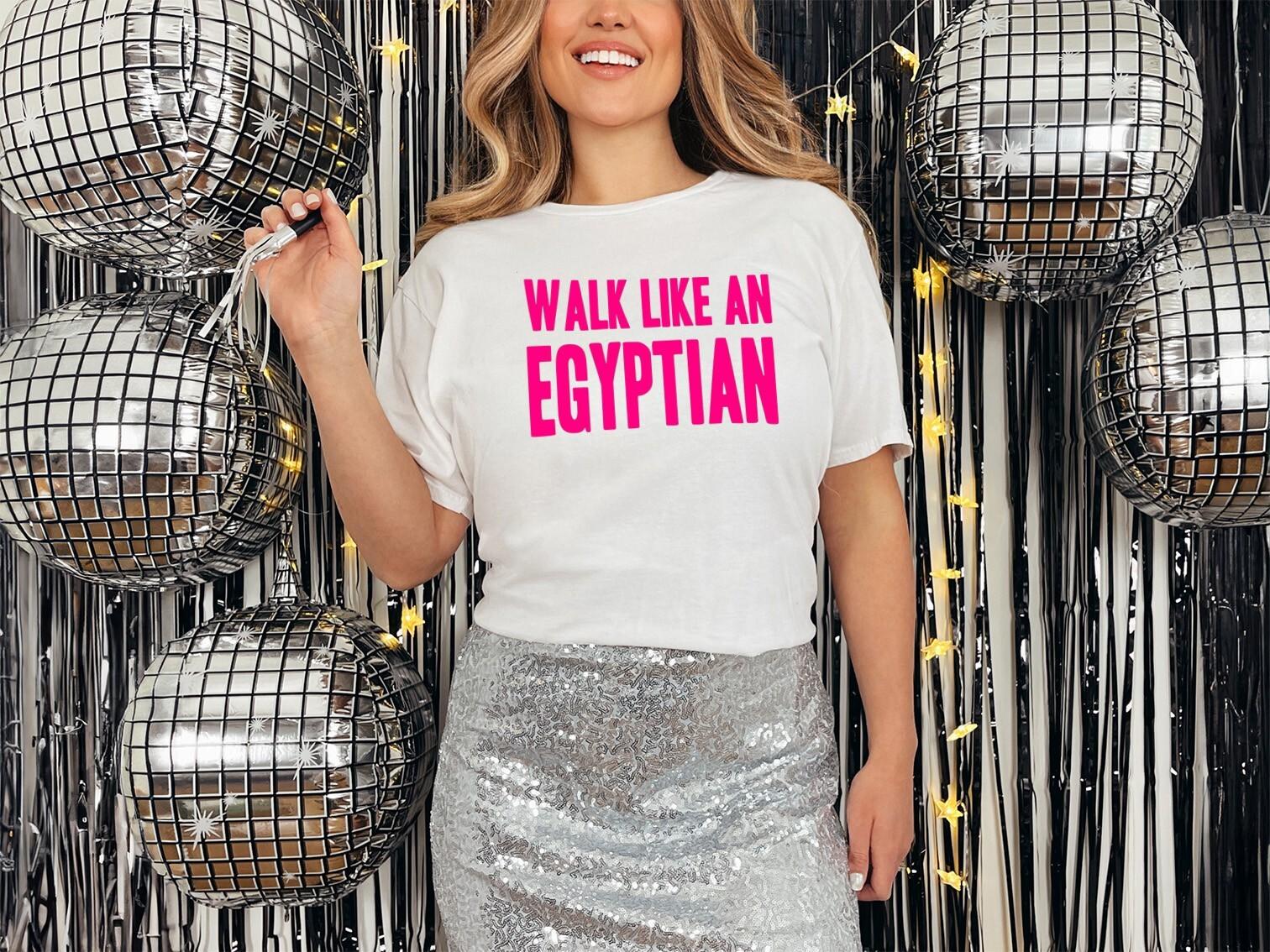 Walk Like An Egyptian T-Shirt Mens Womens Tees Top Personalised Fancy Dress Weekend 80s Hen Bangles XL