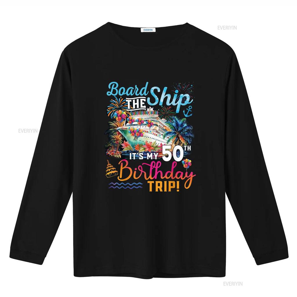 Board The Ship It s My 50th Birthday Trip Cruise T Shirt vintage Washed Soft Top For Everyday Wear Stylish Stretched Versatile